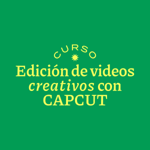 edición de videos creativos con capcut curso online