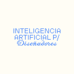 Curso: Inteligencia artificial para diseñadores